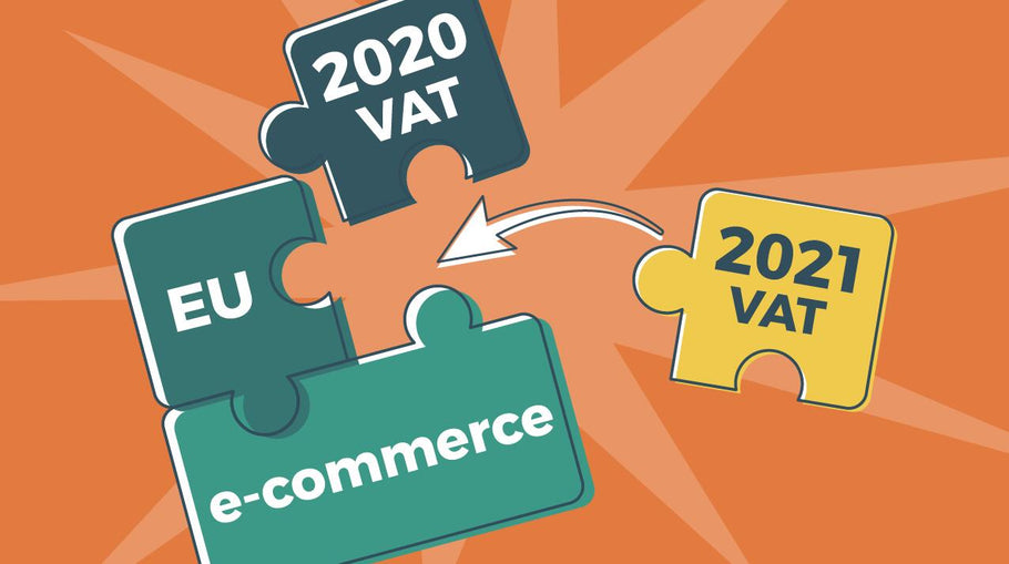 EU’S NEW VAT CHANGES EFFECTIVE JULY 2021 AND YOUR DROPSHIPPING BUSINESS: WHAT YOU NEED TO KNOW